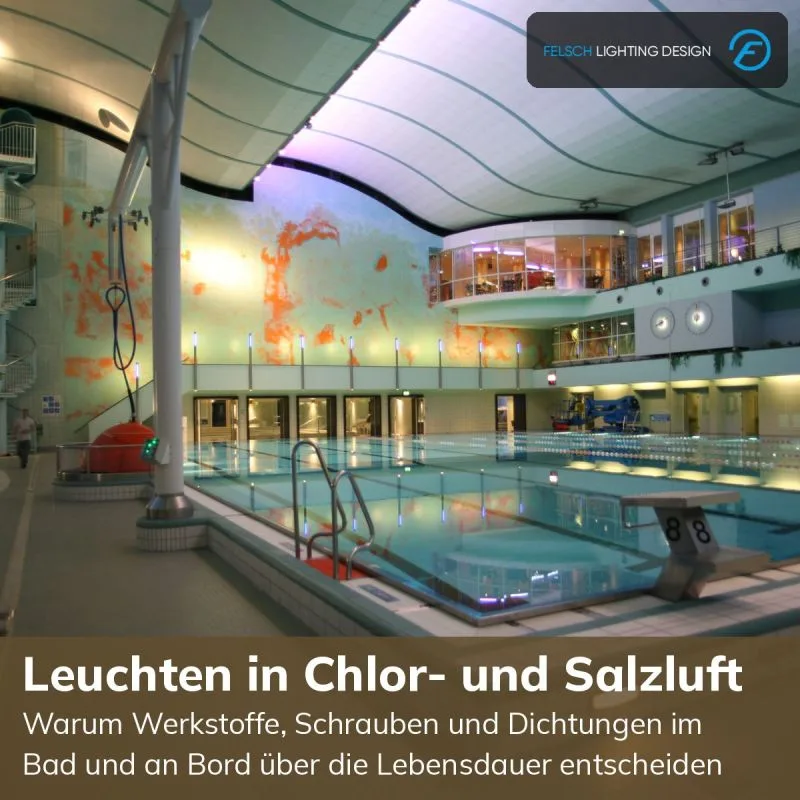 Im Schwimmbad und an Bord entscheidet das Material und die Becshichtung über die Lebensdauer einer Leuchte.